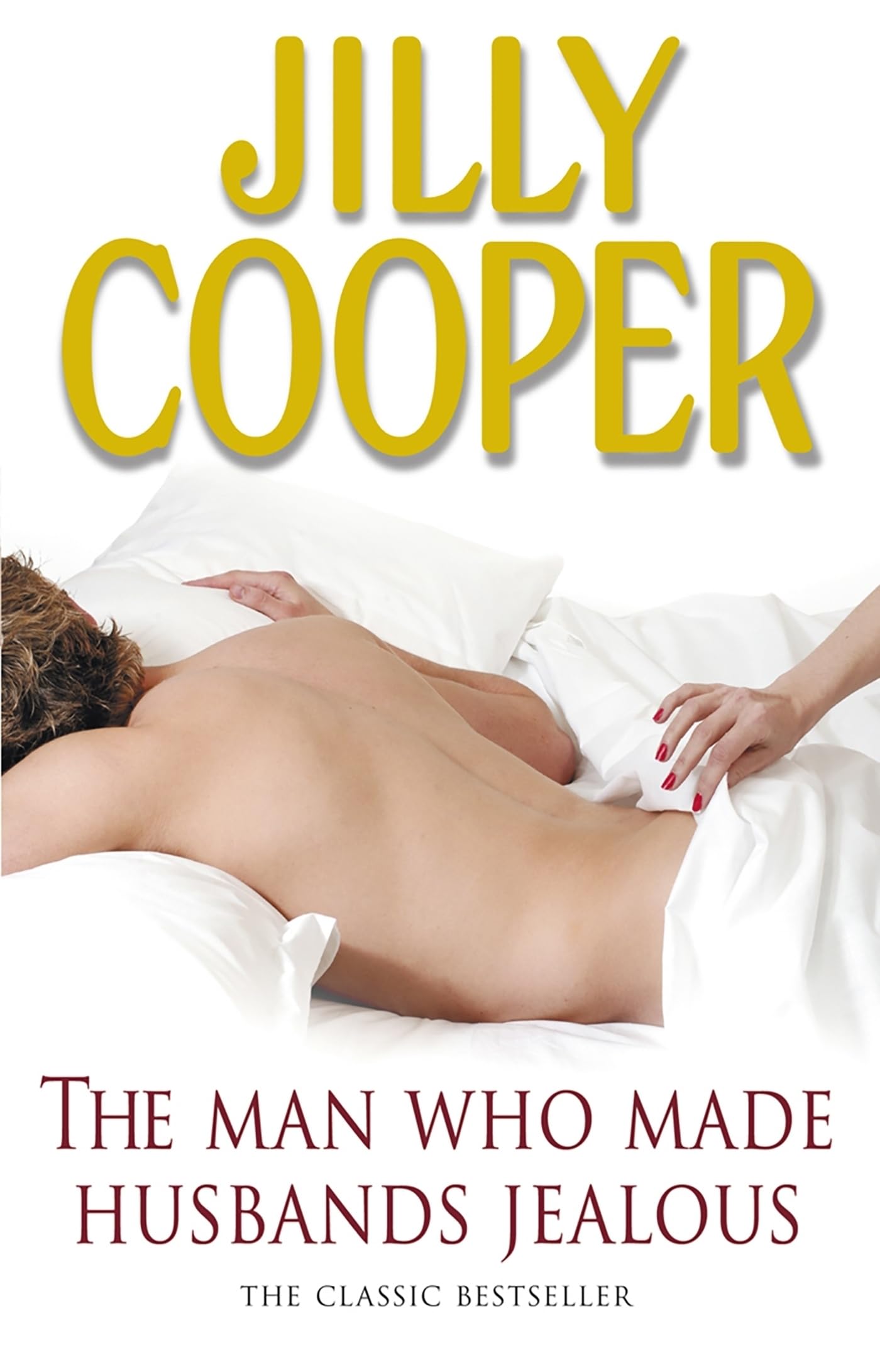 The Man Who Made Husbands Jealous: The Drama-filled, Steamy Classic from The Sunday Times Bestselling Author: 4