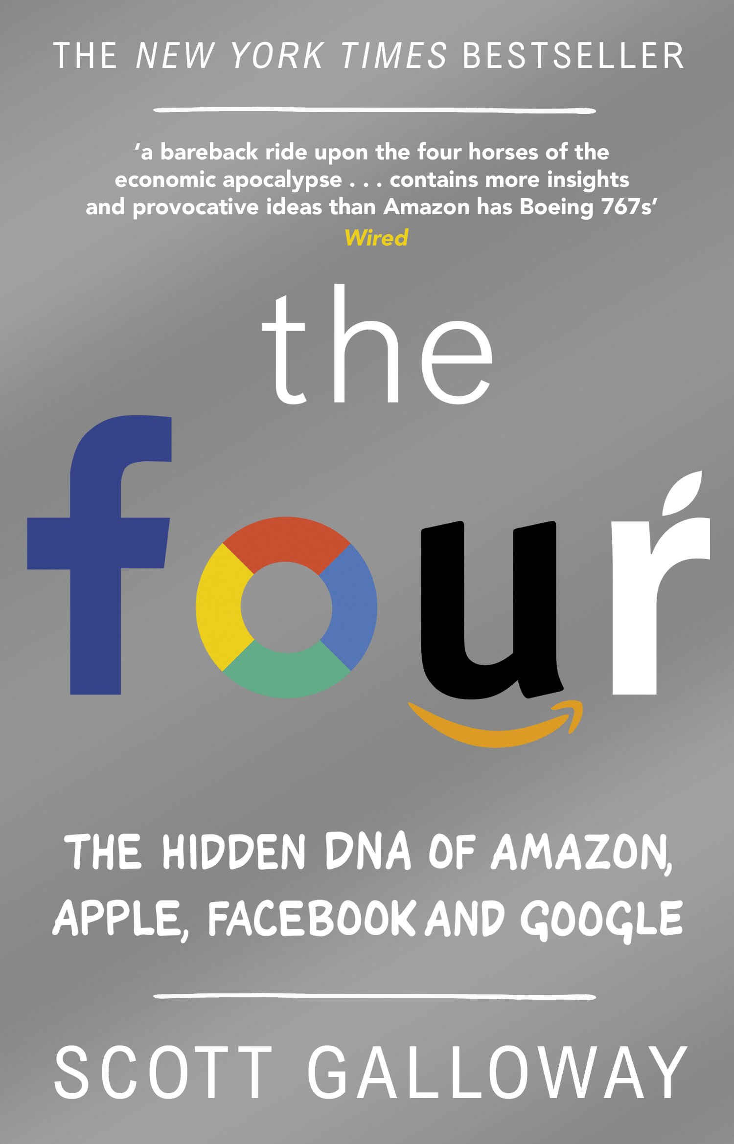 The Four: The Hidden Dna of Amazon, Apple, Facebook And Google