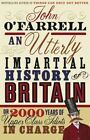 An Utterly Impartial History of Britain. Or 2000 Years of Upper Class Idiots in Charge