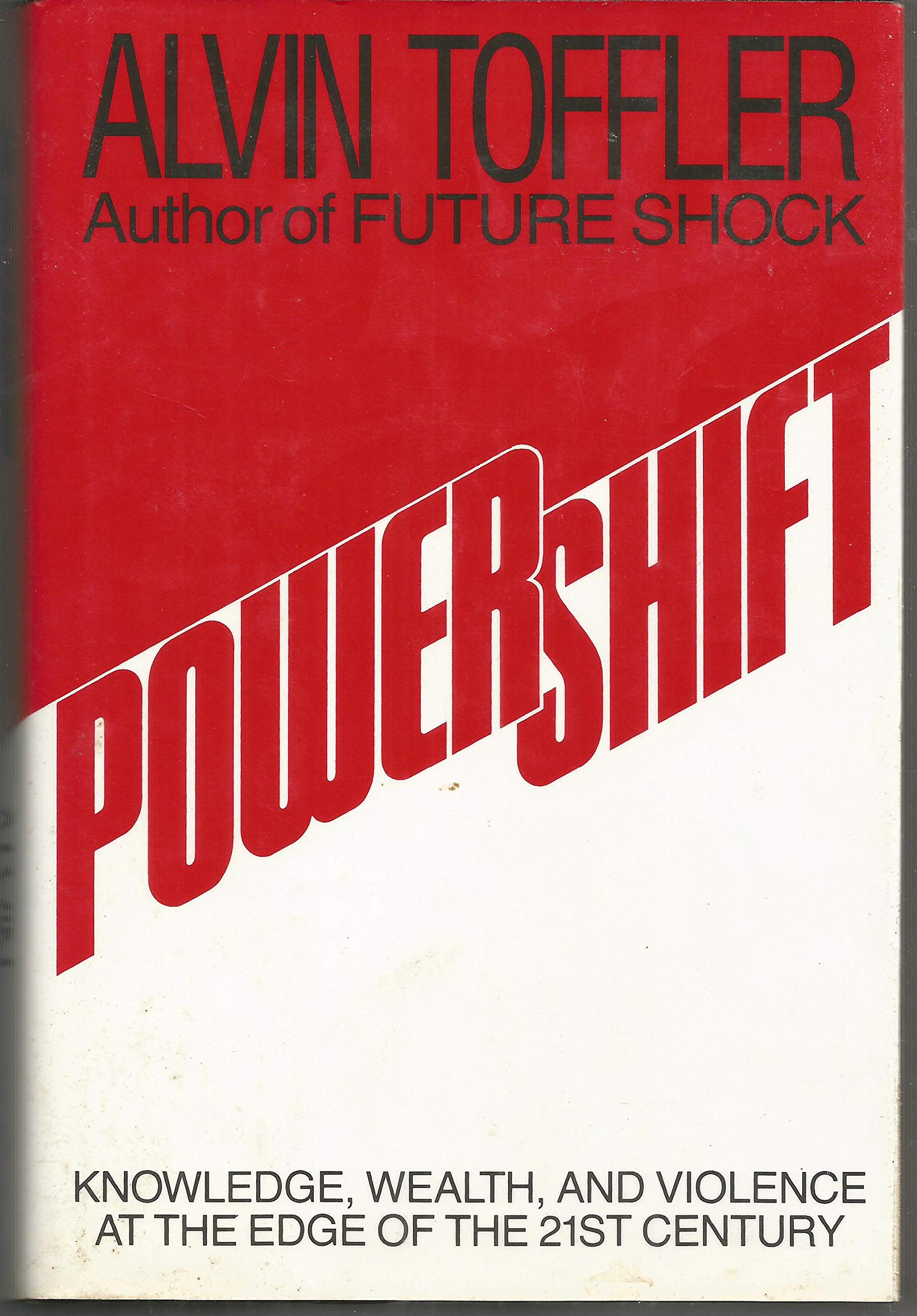 Powershift: Knowledge, Wealth And Violence at The Edge of The 21st Century