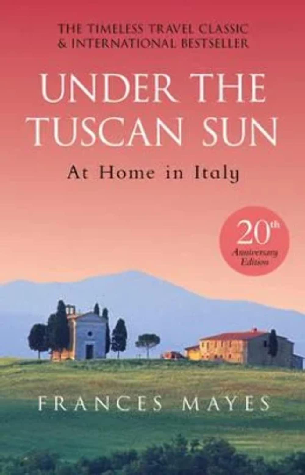 Under The Tuscan Sun: at Home in Italy