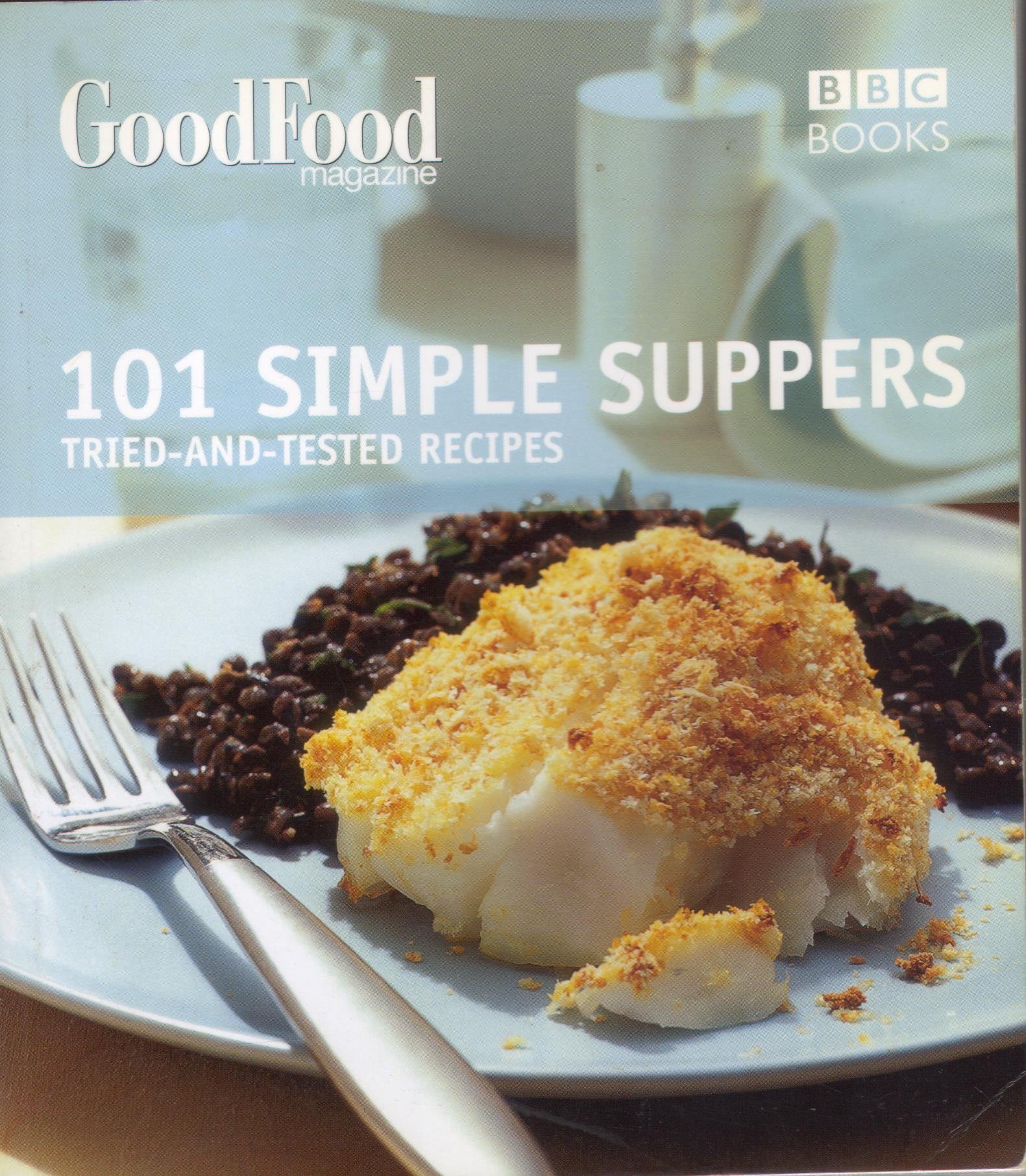 Good Food: 101 Simple Suppers