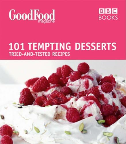 Good Food: Tempting Desserts: Triple-tested Recipes