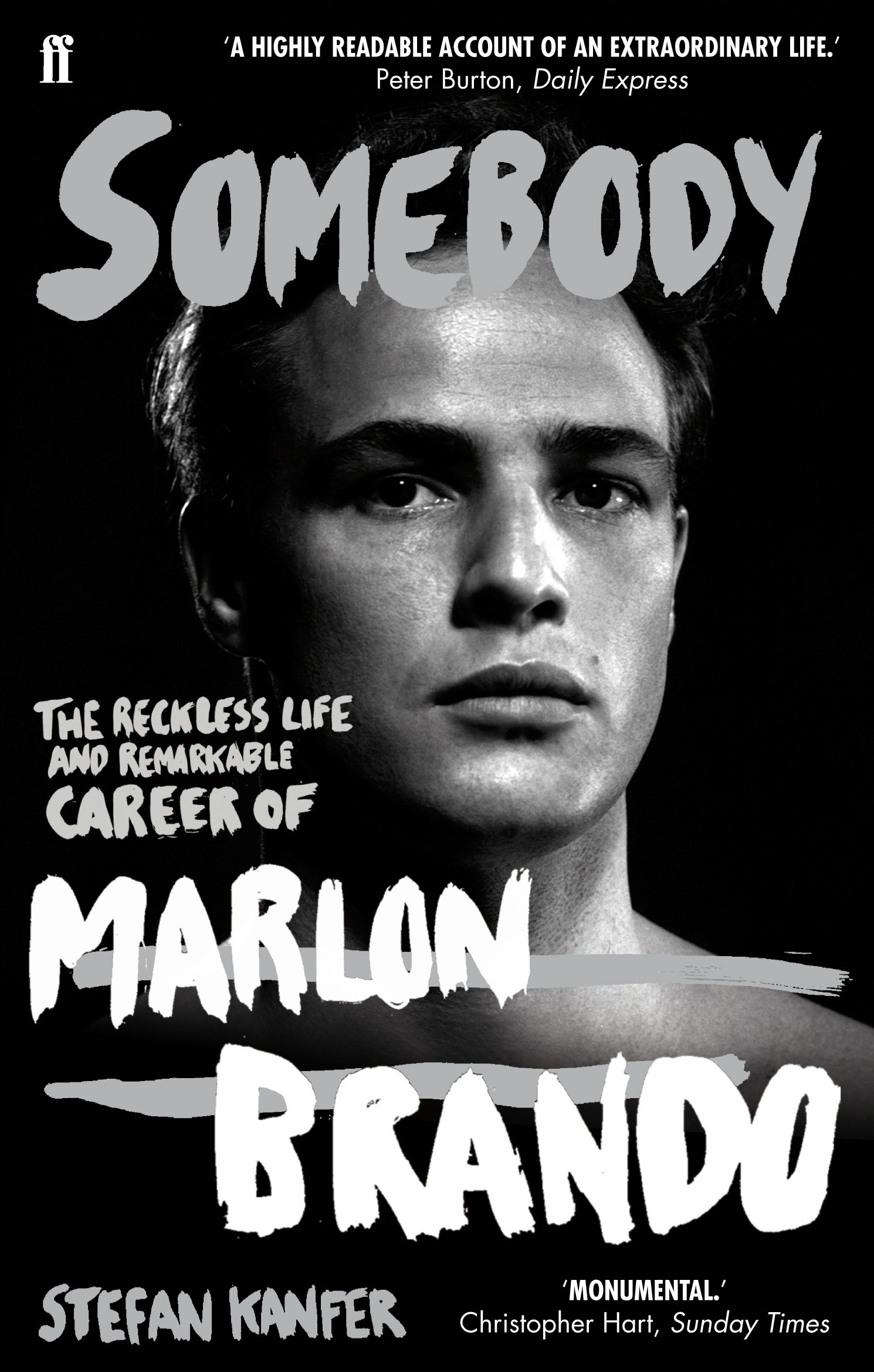 Somebody: The Reckless Life And Remarkable Career of Marlon Brando