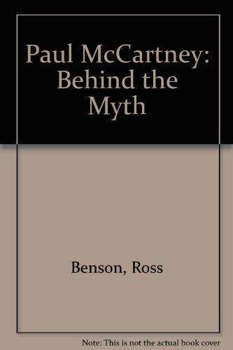 Paul McCartney: Behind the Myth