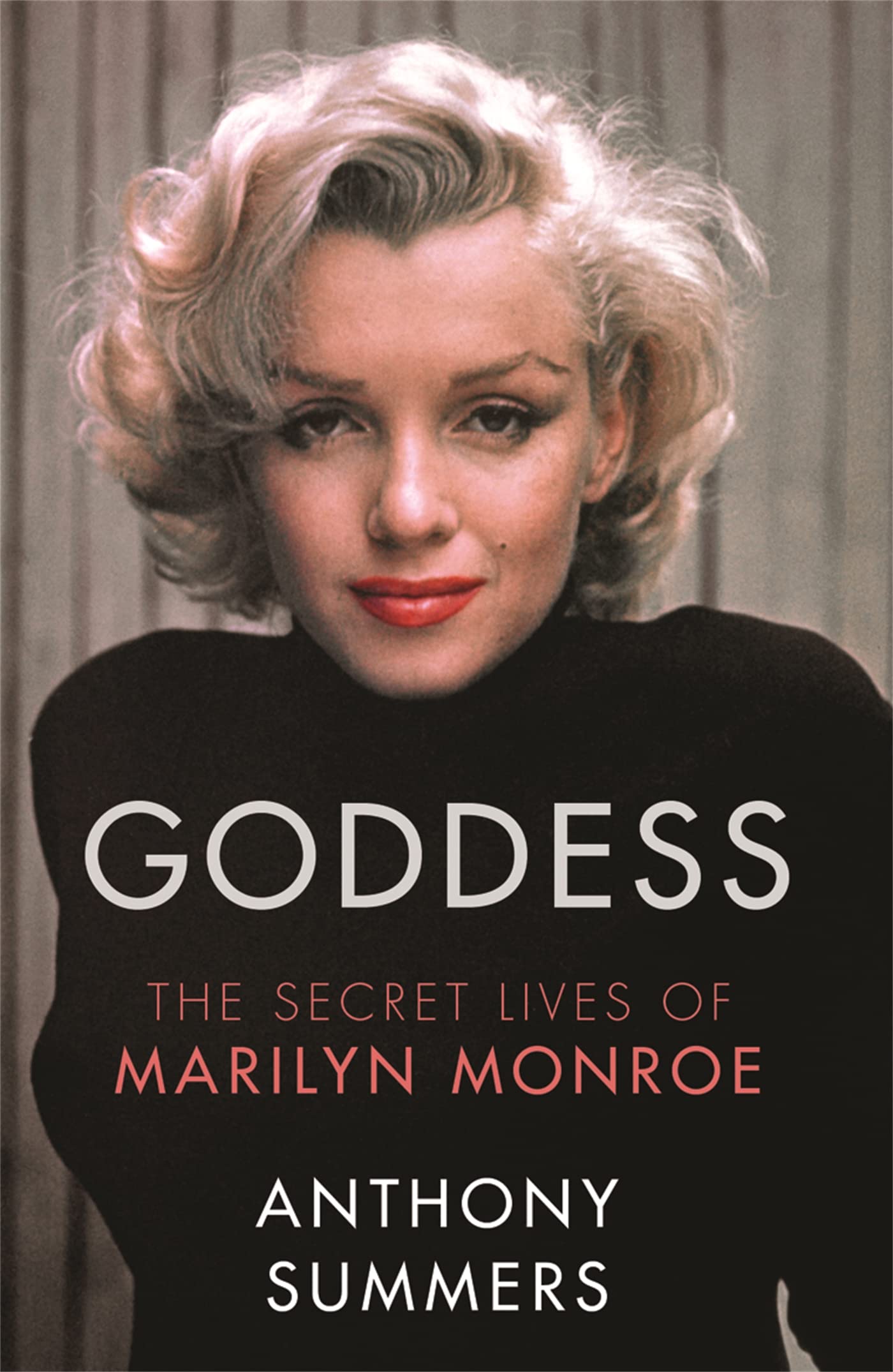 Goddess: The Secret Lives of Marilyn Monroe