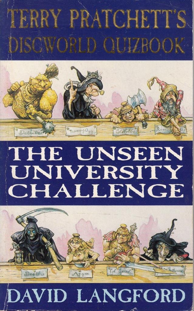 The Unseen University Challenge: Terry Pratchett's Discworld Quizbook