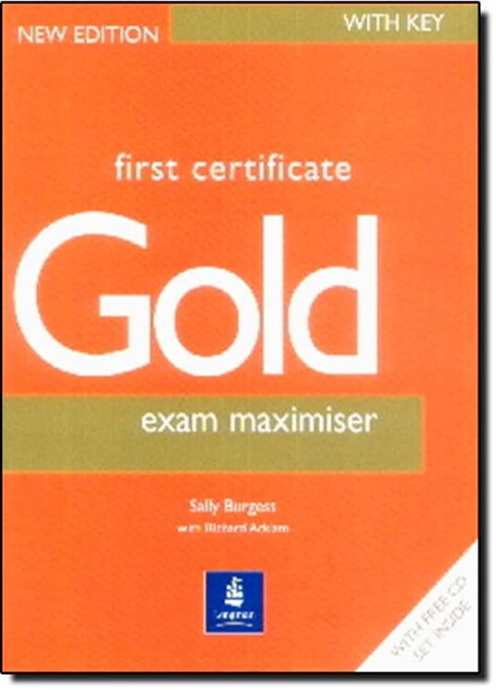 First Certificate Gold Exam Maximiser With Key