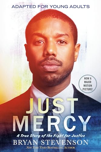 Just Mercy : a True Story of The Fight for Justice