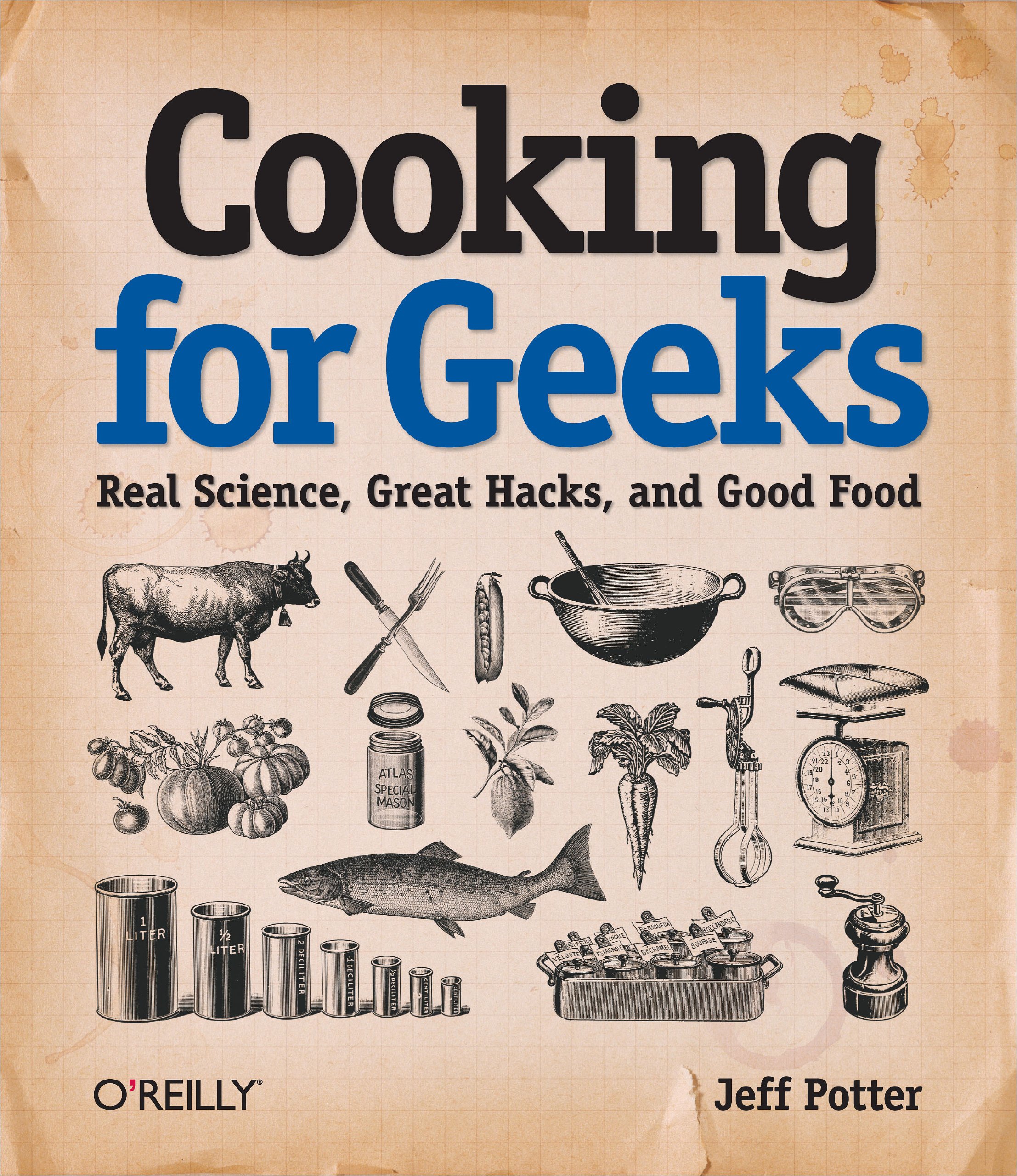 Cooking for Geeks: Real Science, Great Hacks, And Good Food