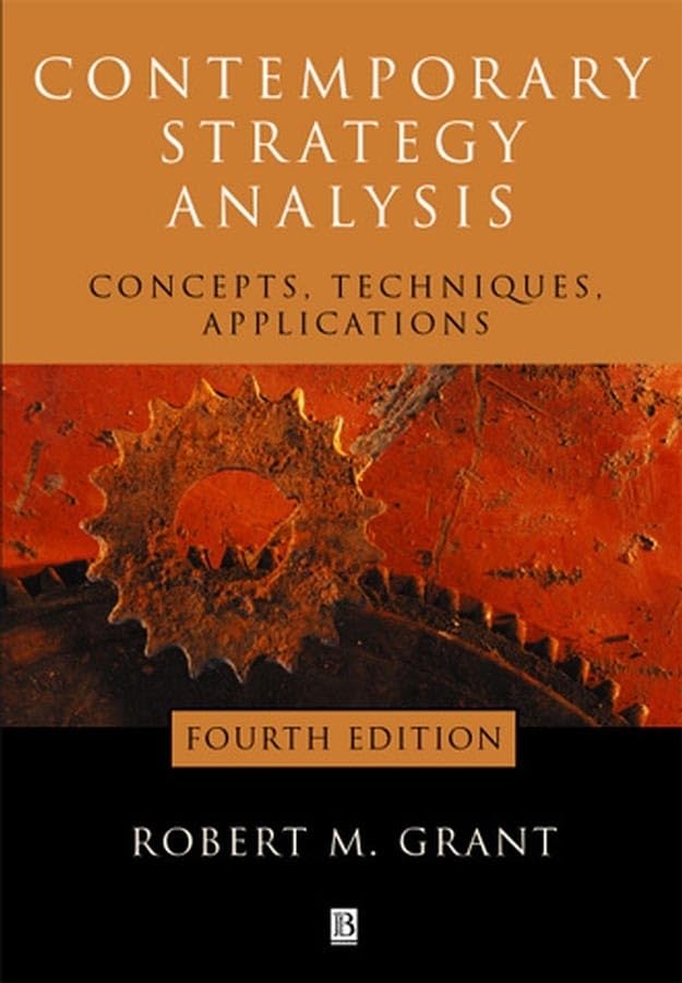 Contemporary Strategy Analysis: Concepts, Techniques, Applications