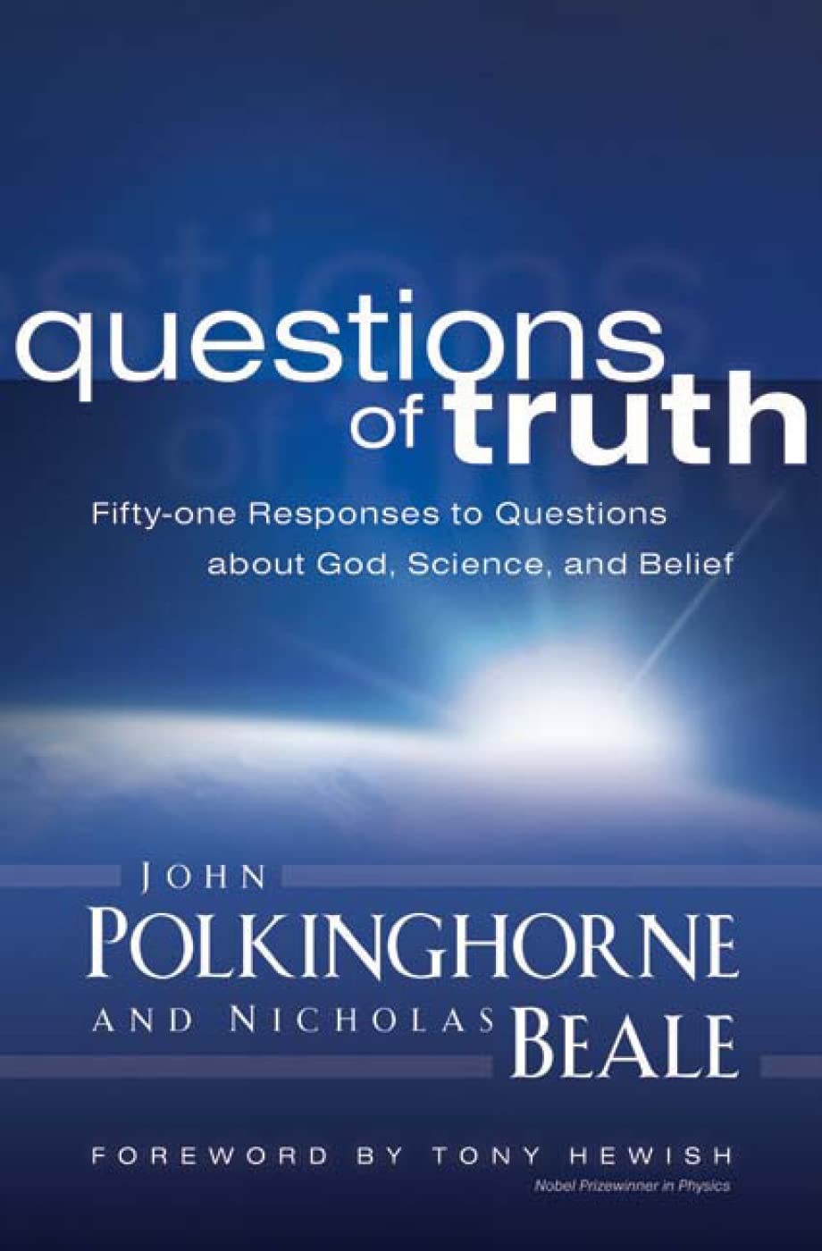 Questions of Truth: Fifty-one Responses to Questions about God, Science, And Belief