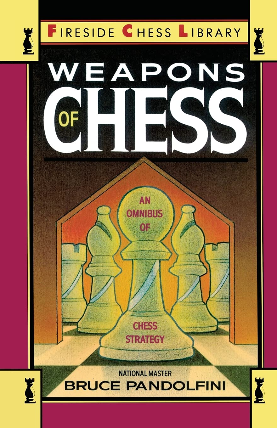 Weapons of Chess: An Omnibus of Chess Strategies: An Omnibus of Chess Strategy