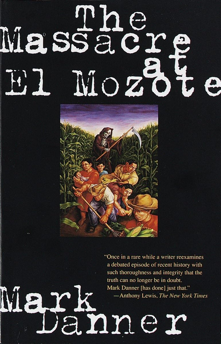 The Massacre at el Mozote: a Parable of The Cold War