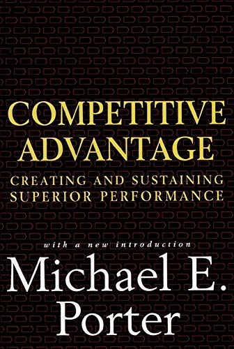 Competitive Advantage: Creating And Sustaining Superior Performance