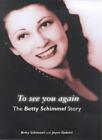 To See You Again: The Betty Schimmel Story