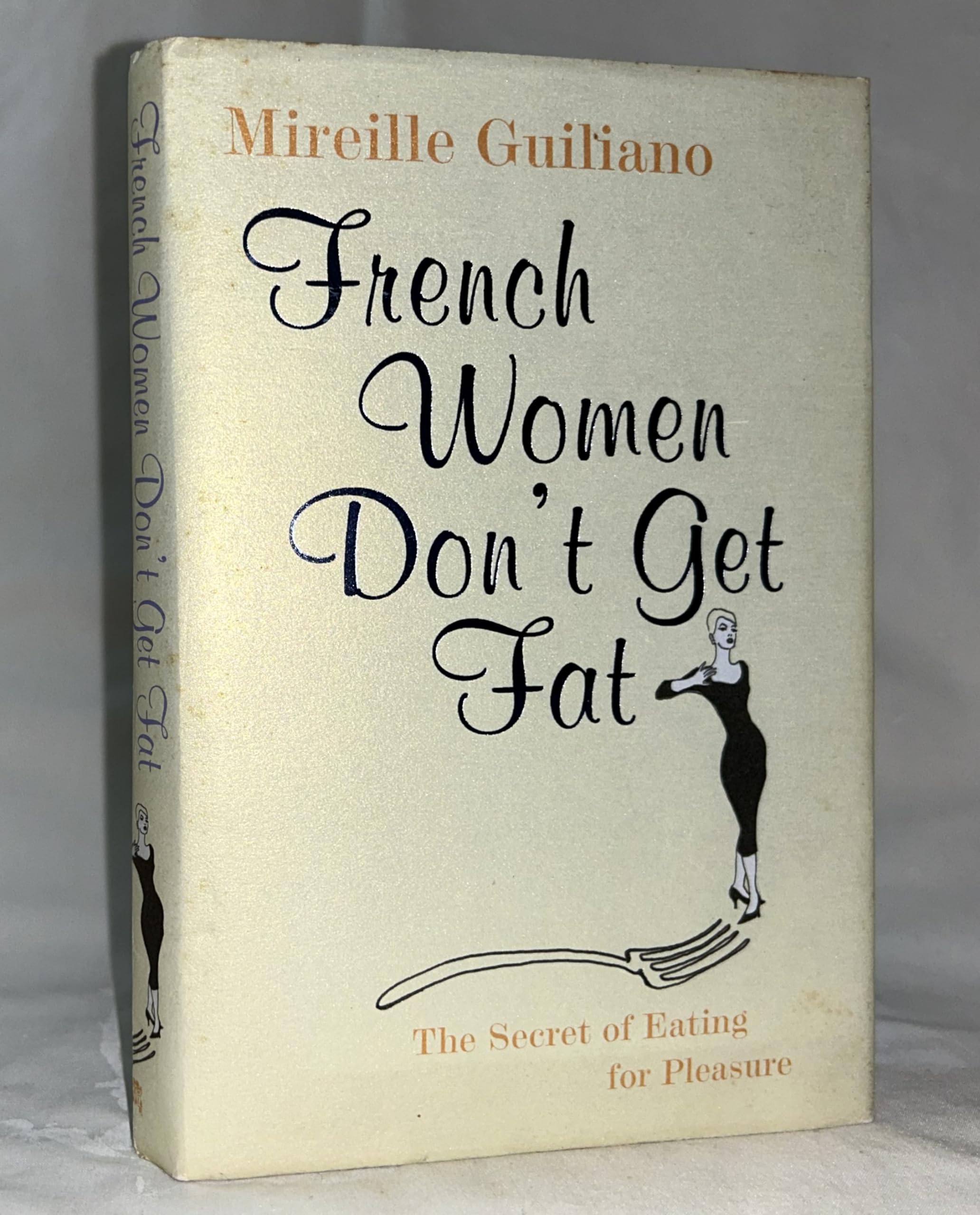 French Women Don't Get Fat: The Secret of Eating for Pleasure