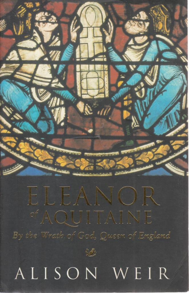 Eleanor of Aquitaine: by The Wrath of God, Queen of England