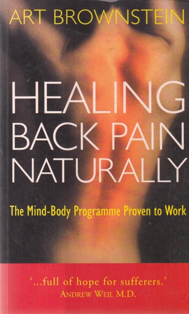 Healing Back Pain Naturally: The Mind-body Programme Proven to Work