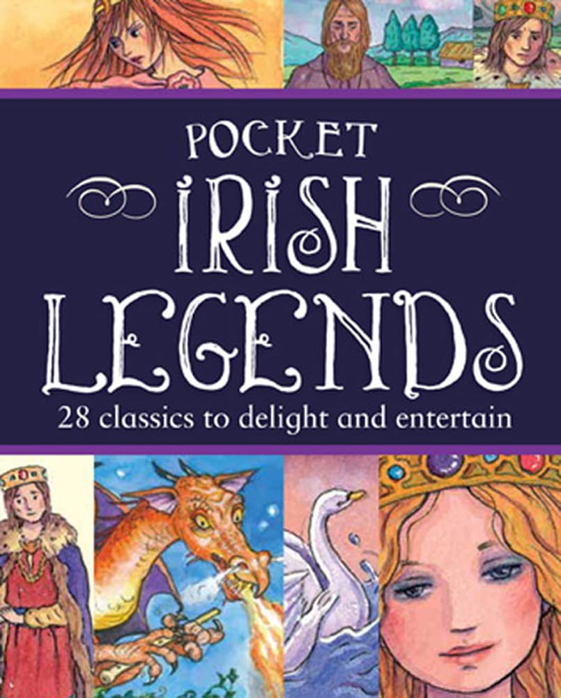 Pocket Irish Legends: 28 Classics to Delight And Entertain