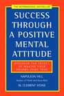 Success through a Positive Mental Attitude: Discover The Secret of Making Your Dreams Come True