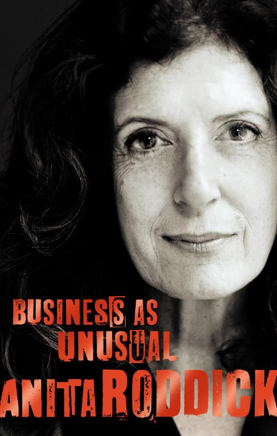 Business as Unusual: The Journey of Anita Roddick And The Body Shop