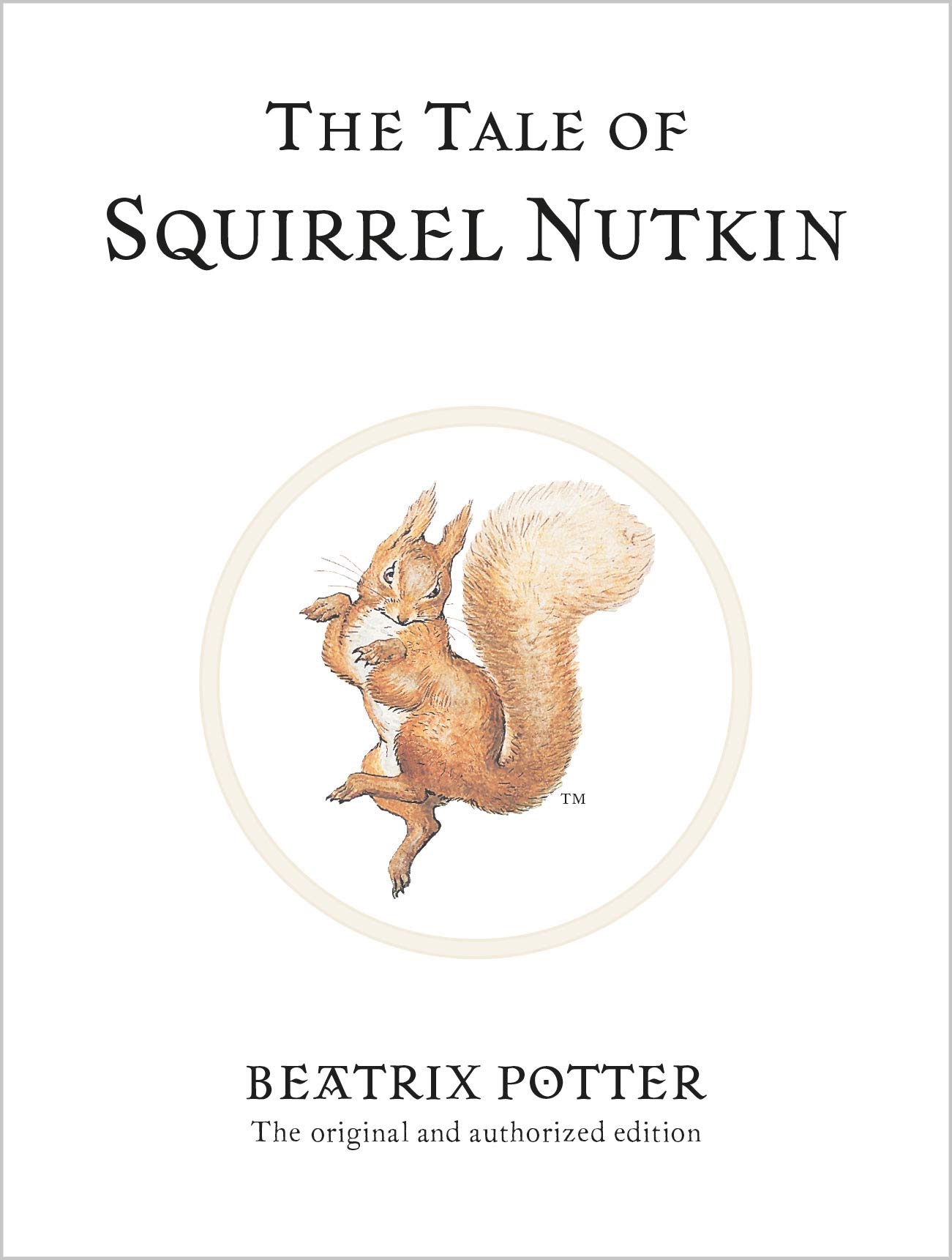 Tale of Squirrel Nutkin: The Original And Authorized Edition: 2