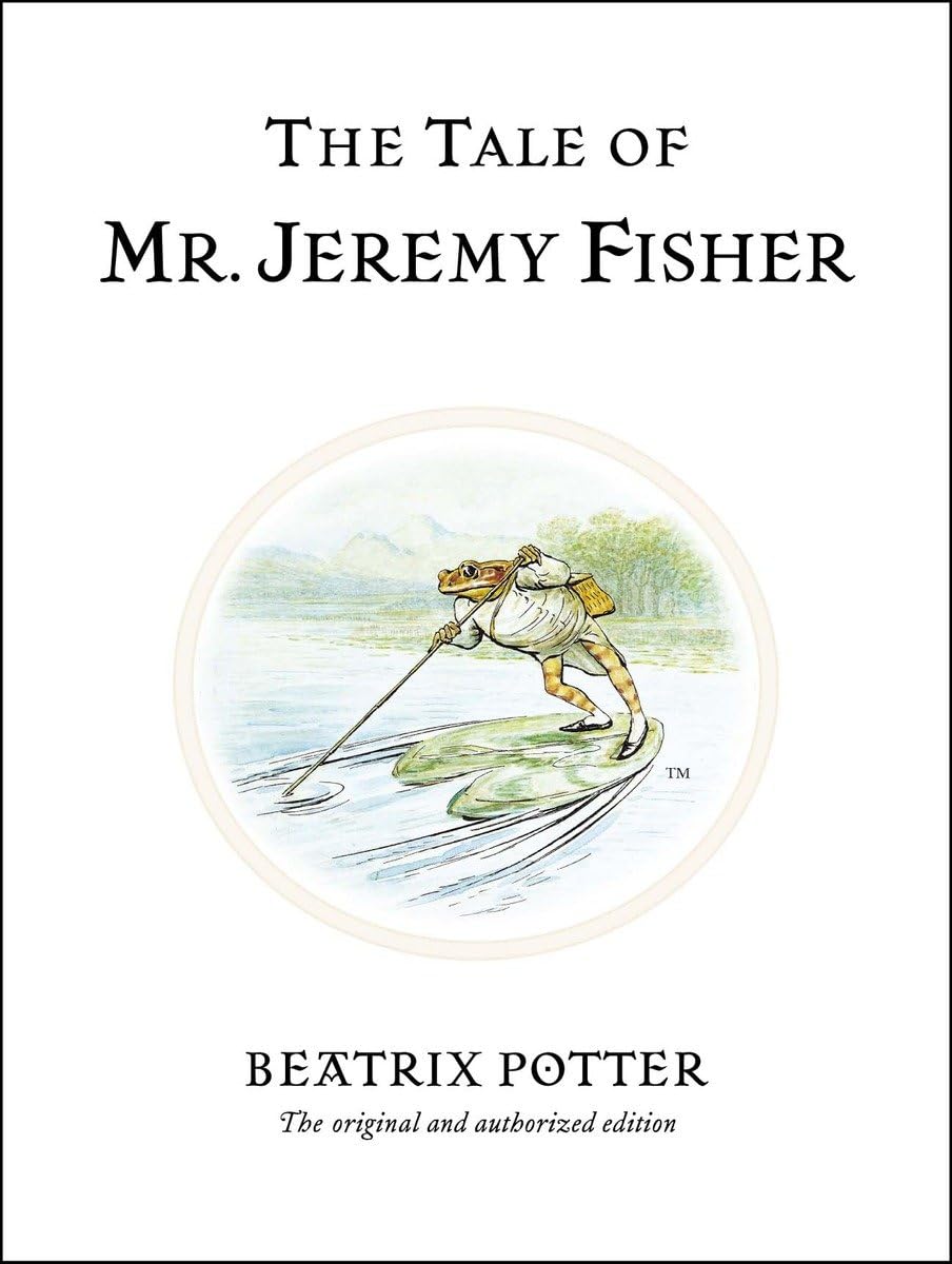 The Tale of Mr. Jeremy Fisher: The Original And Authorized Edition: 7