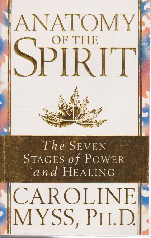 Anatomy of The Spirit The Seven Stages of Power And Healing