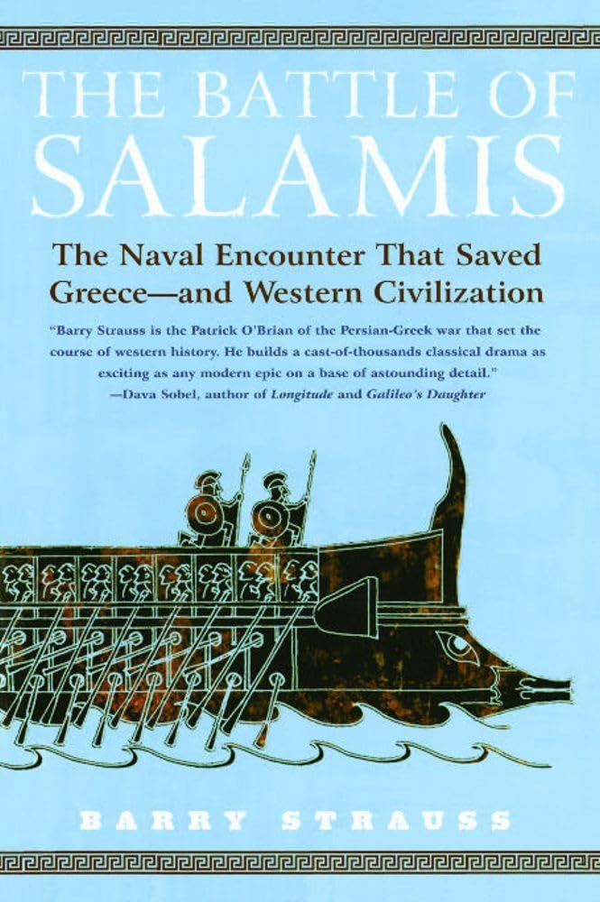 The Battle of Salamis: The Naval Encounter That Saved Greece - And Western Civilization