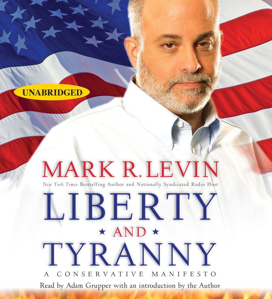 Liberty And Tyranny: a Conservative Manifesto