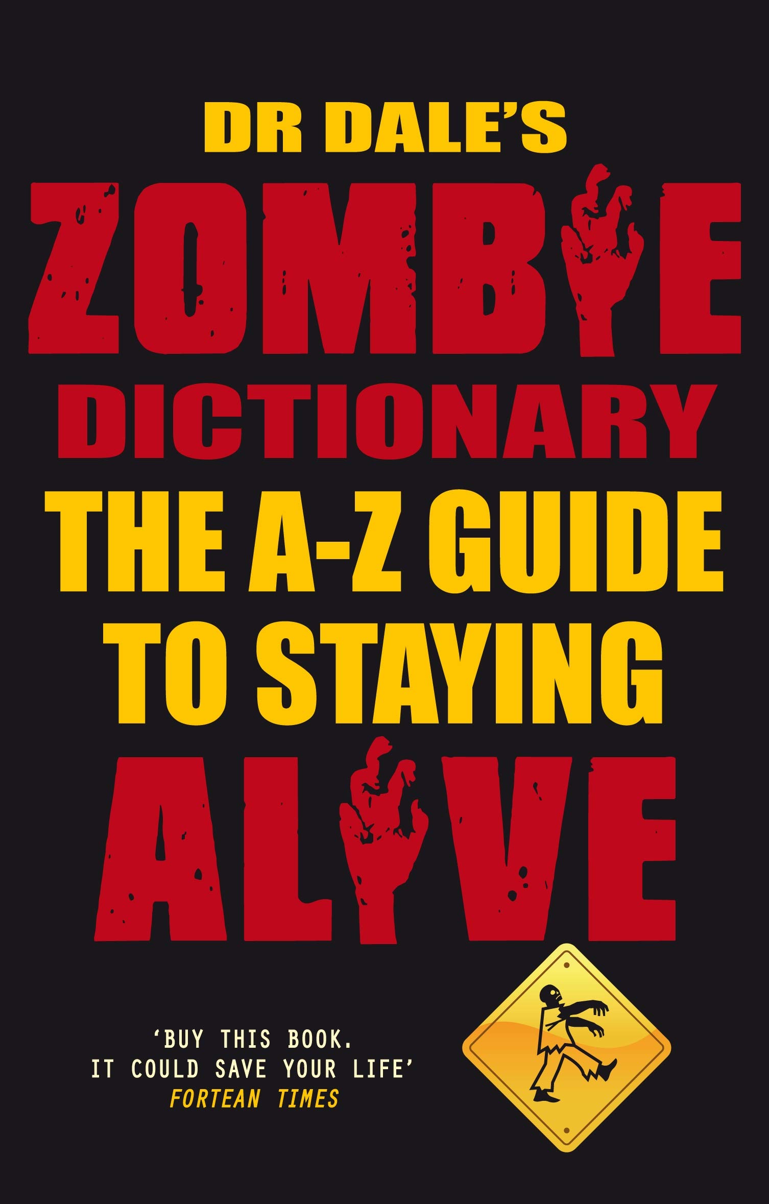 Dr Dale's Zombie Dictionary: The A-z Guide to Staying Alive