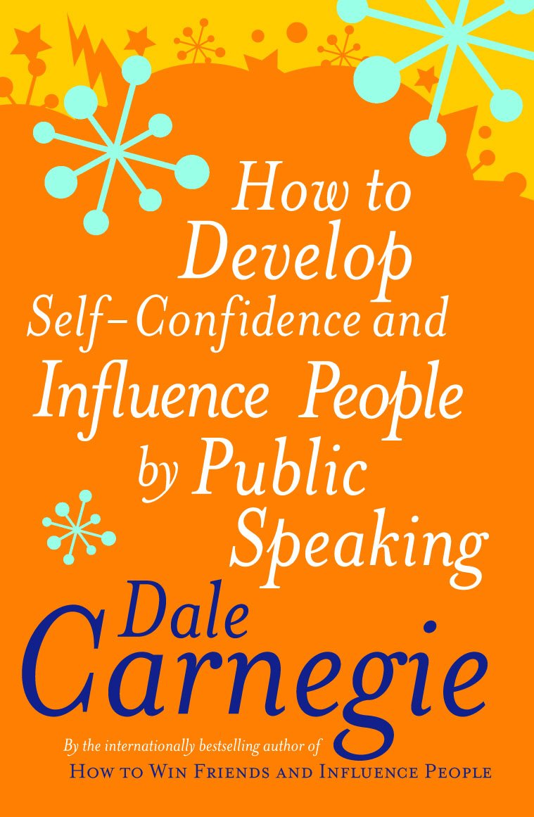 How to Develop Self-confidence And Influence People by Public Speaking