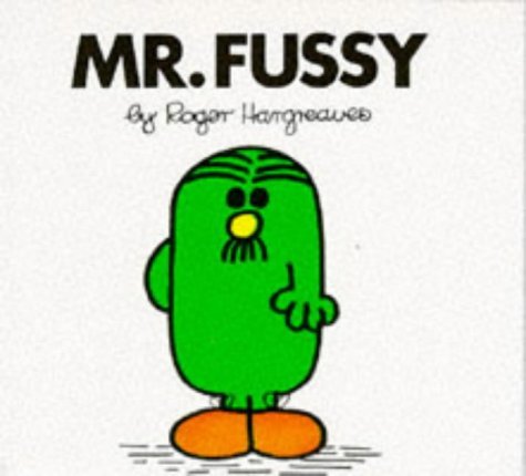 Mr. Fussy