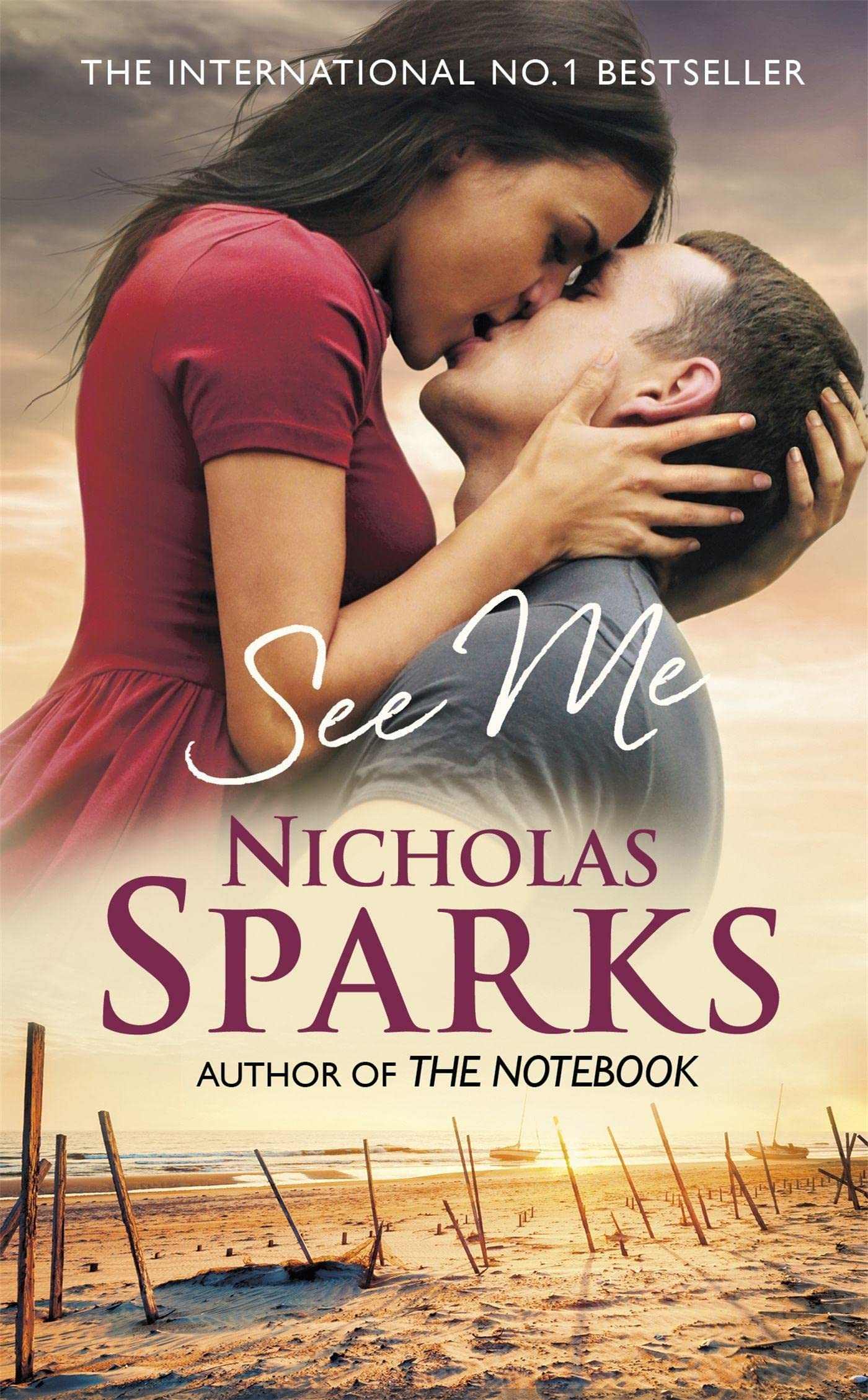 See Me: a Stunning Love Story That Will Take Your Breath Away Nicholas Sparks