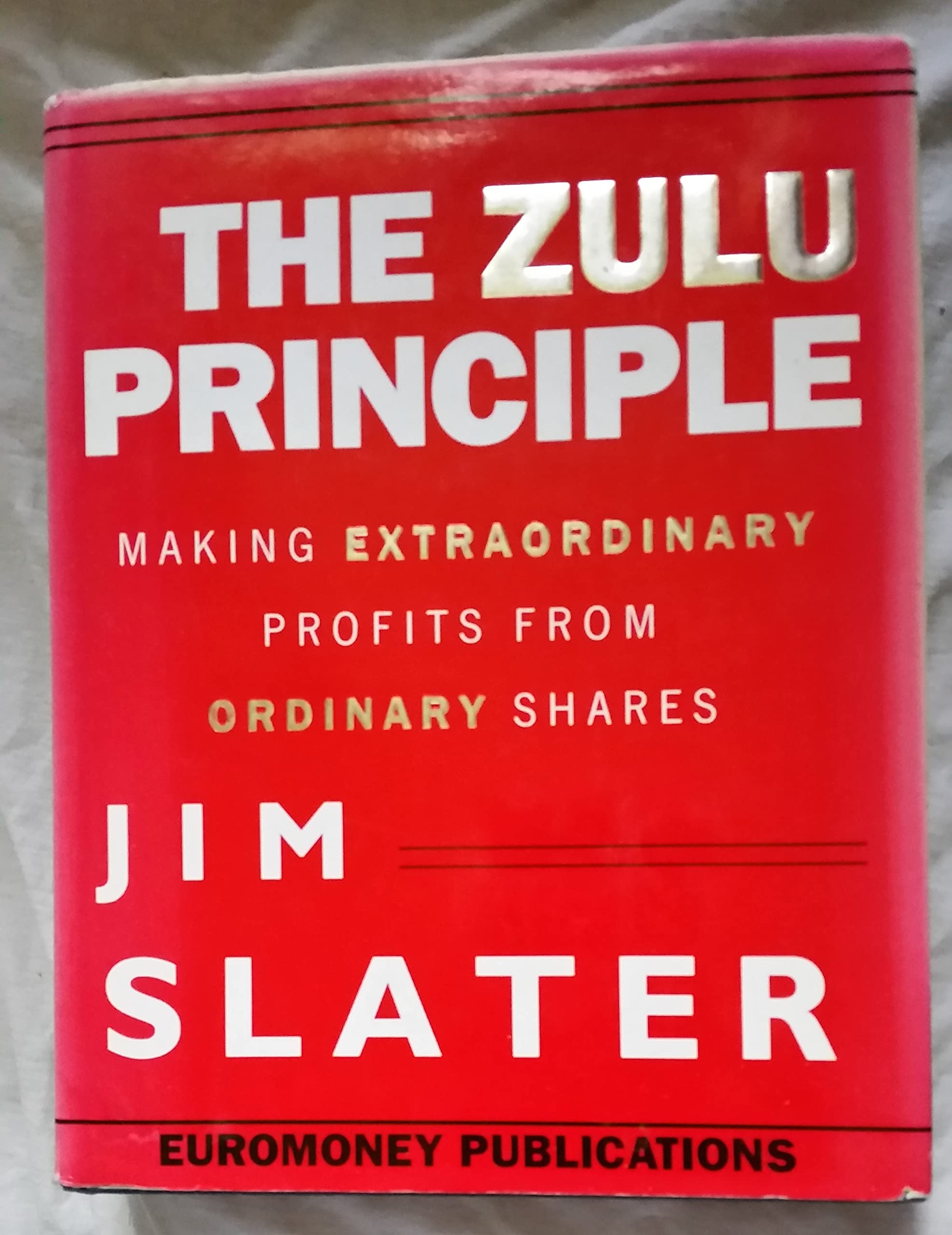 The Zulu Principle: Making Extraordinary Profits from Ordinary Shares