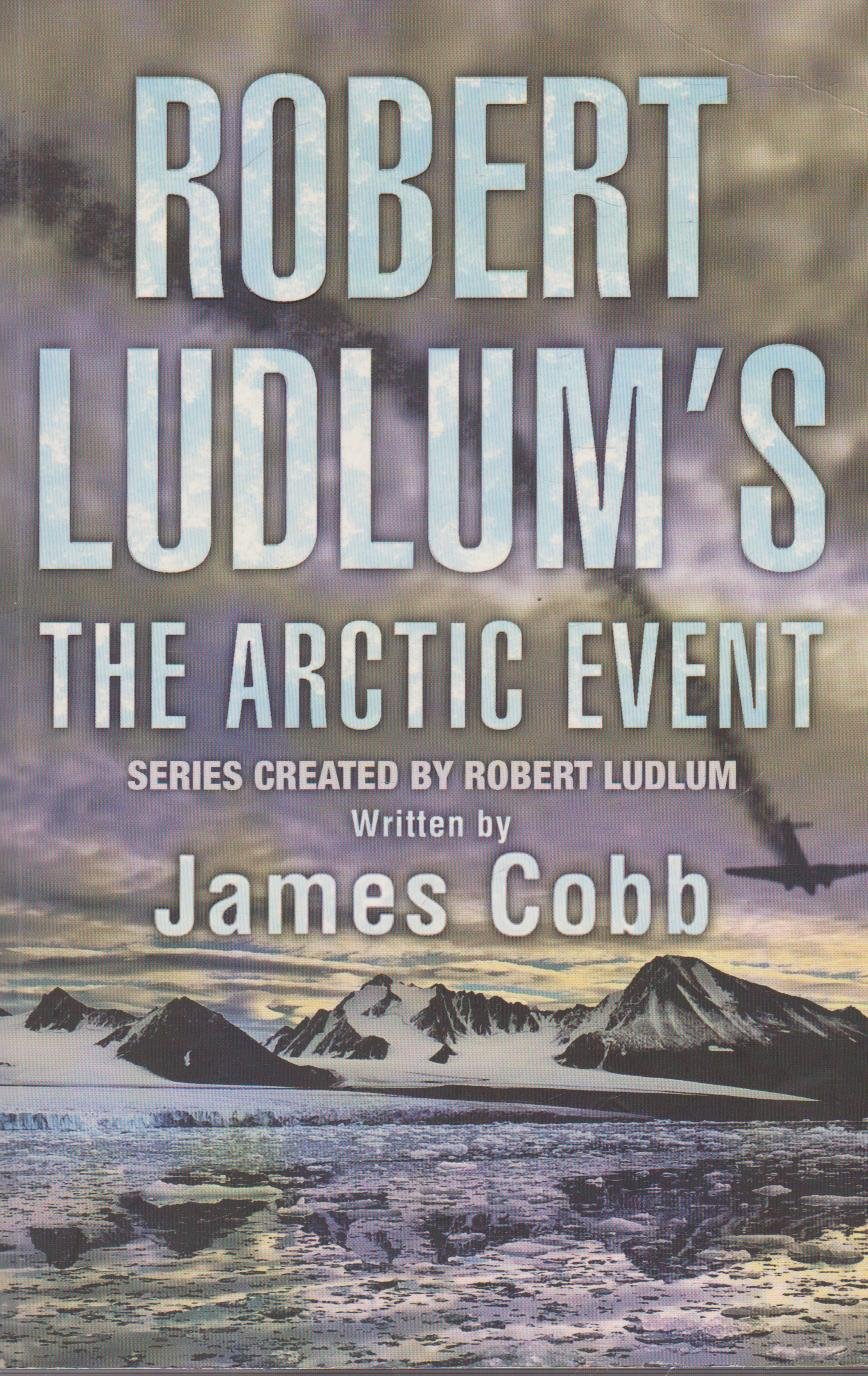 Robert Ludlum's The Arctic Event: a Covert-one Novel