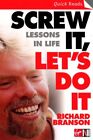 Screw It, Let's Do It: Lessons in Life