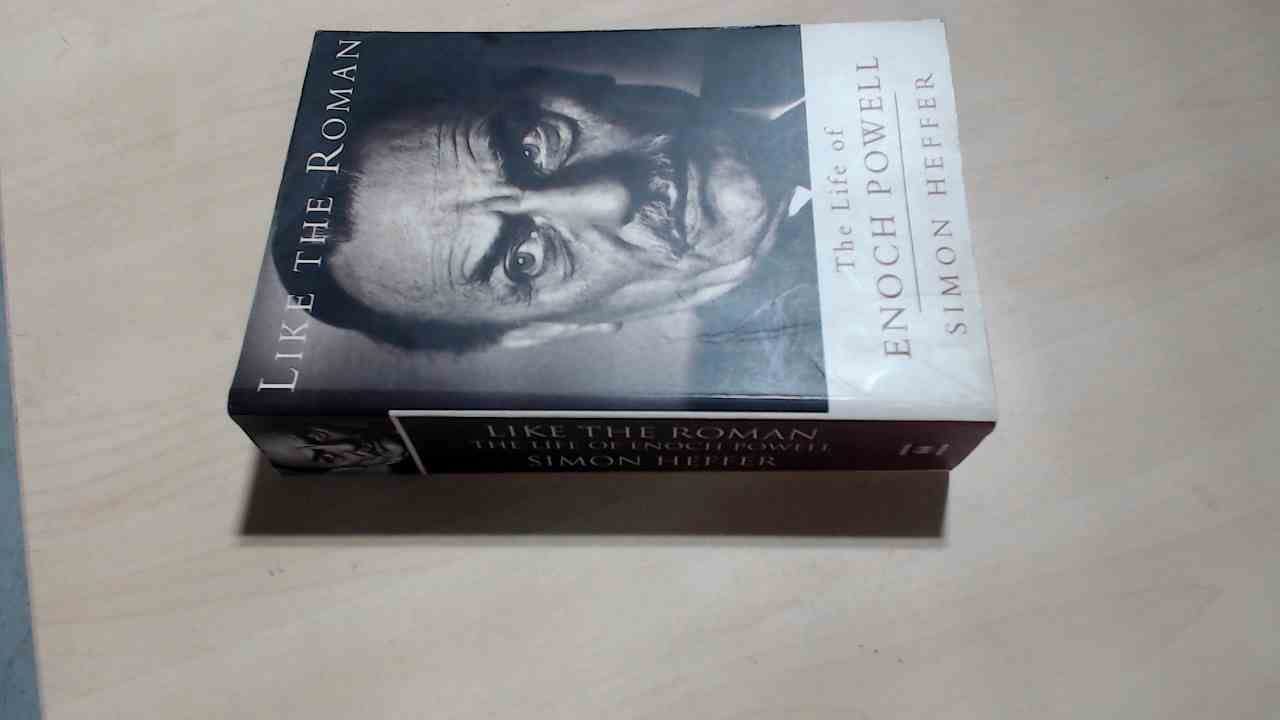 Like The Roman: The Life of Enoch Powell