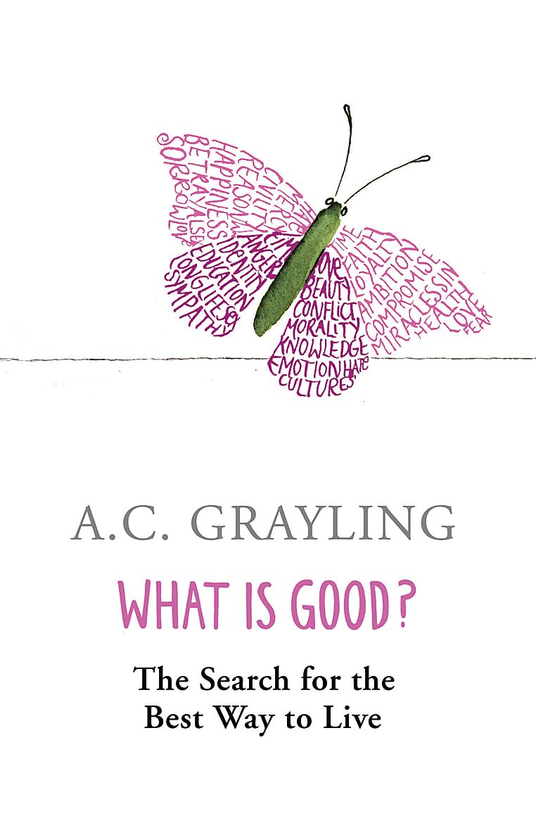 What Is Good?: The Search for The Best Way to Live