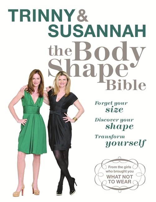 The Body Shape Bible: Forget Your Size Discover Your Shape Transform Yourself