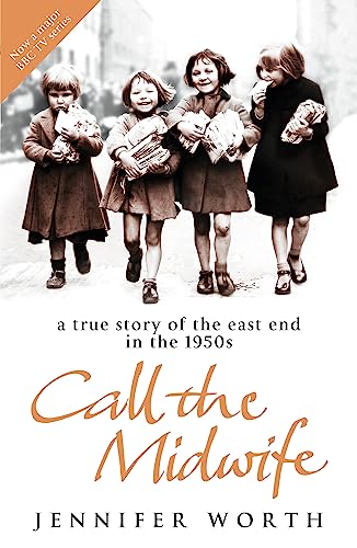 Call The Midwife: a True Story of The East End in The 1950s