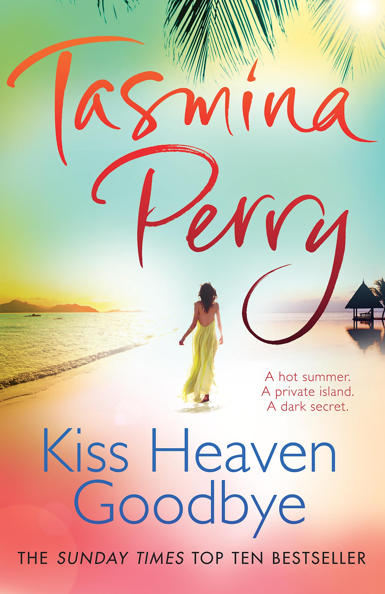 Kiss Heaven Goodbye: a Hot Summer. a Private Island. a Dark Secret.