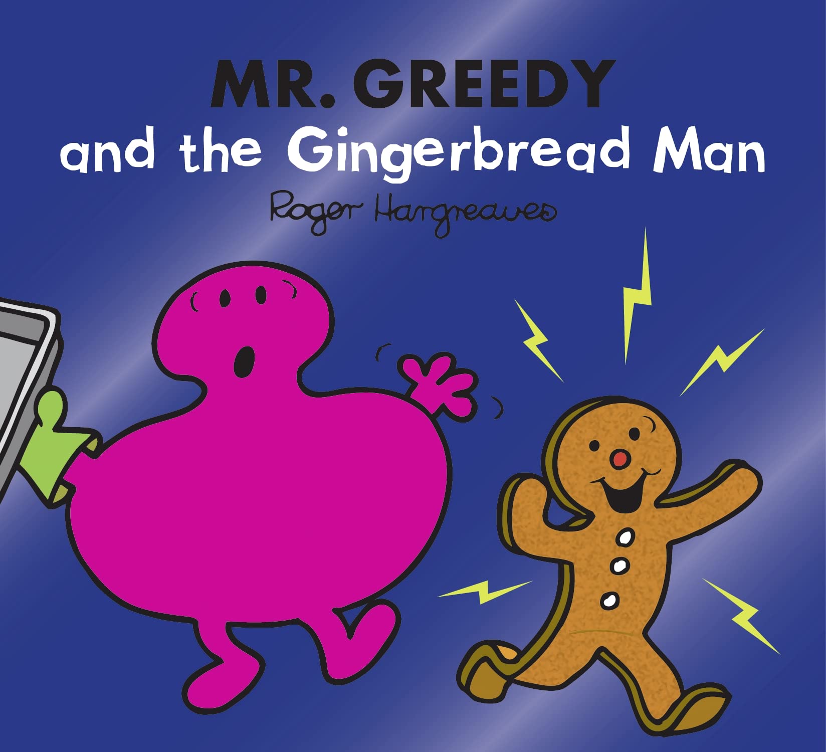 Mr. Greedy And The Gingerbread Man: a Funny Children's Book Adaptation of The Classic Nursery Rhyme Story