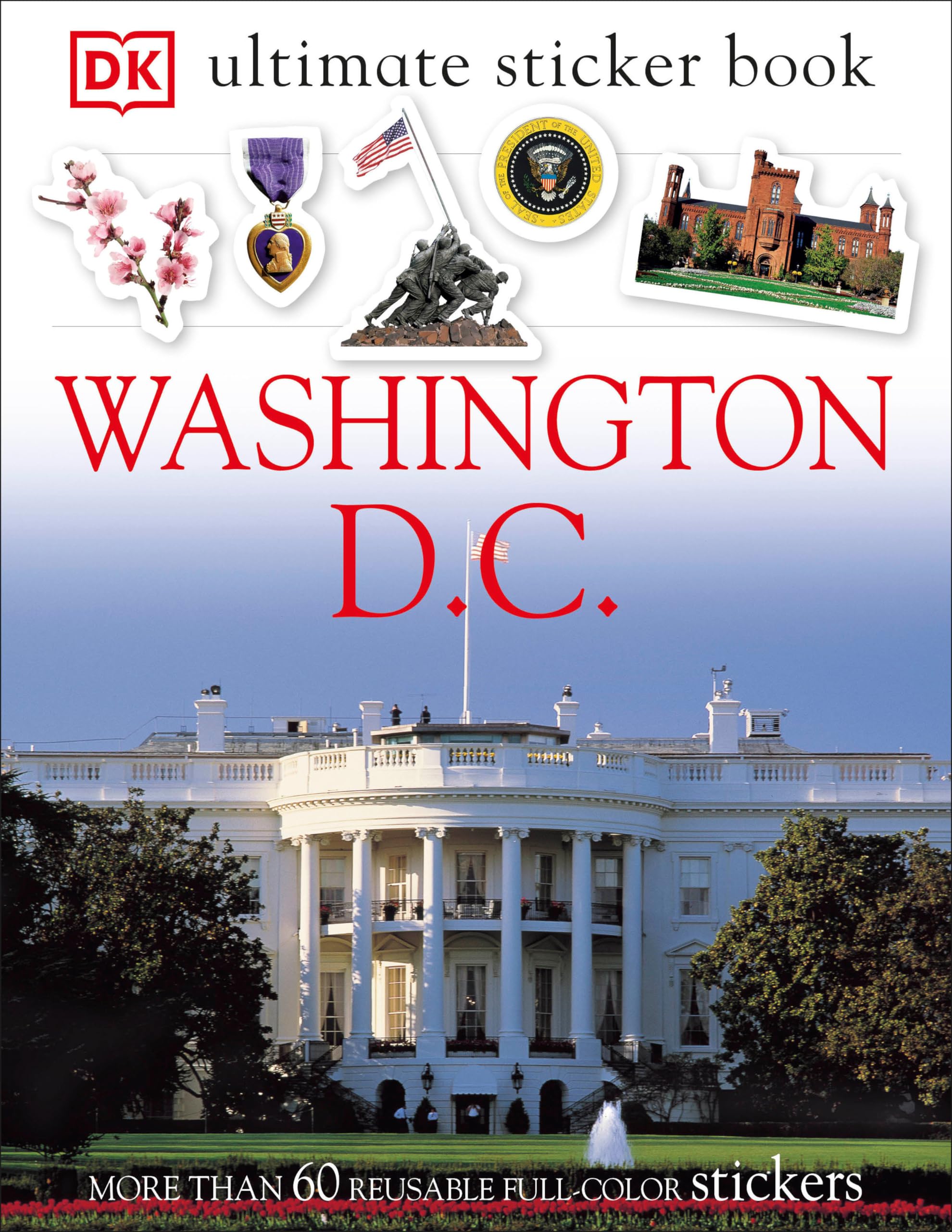 Ultimate Sticker Book: Washington, D.c.: More than 60 Reusable Full-color Stickers