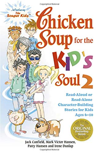 Chicken Soup for The Kid's Soul 2: Read-aloud Or Read-alone Character-building Stories for Kids Ages 6-10