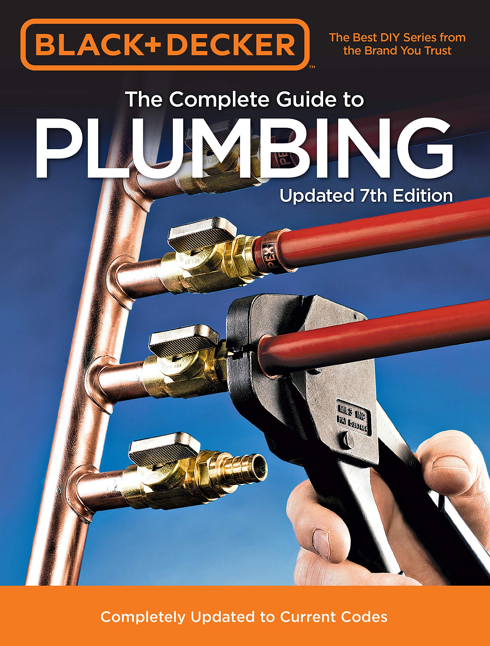 Black Decker The Complete Guide to Plumbing Updated 7th Edition: Completely Updated to Current Codes