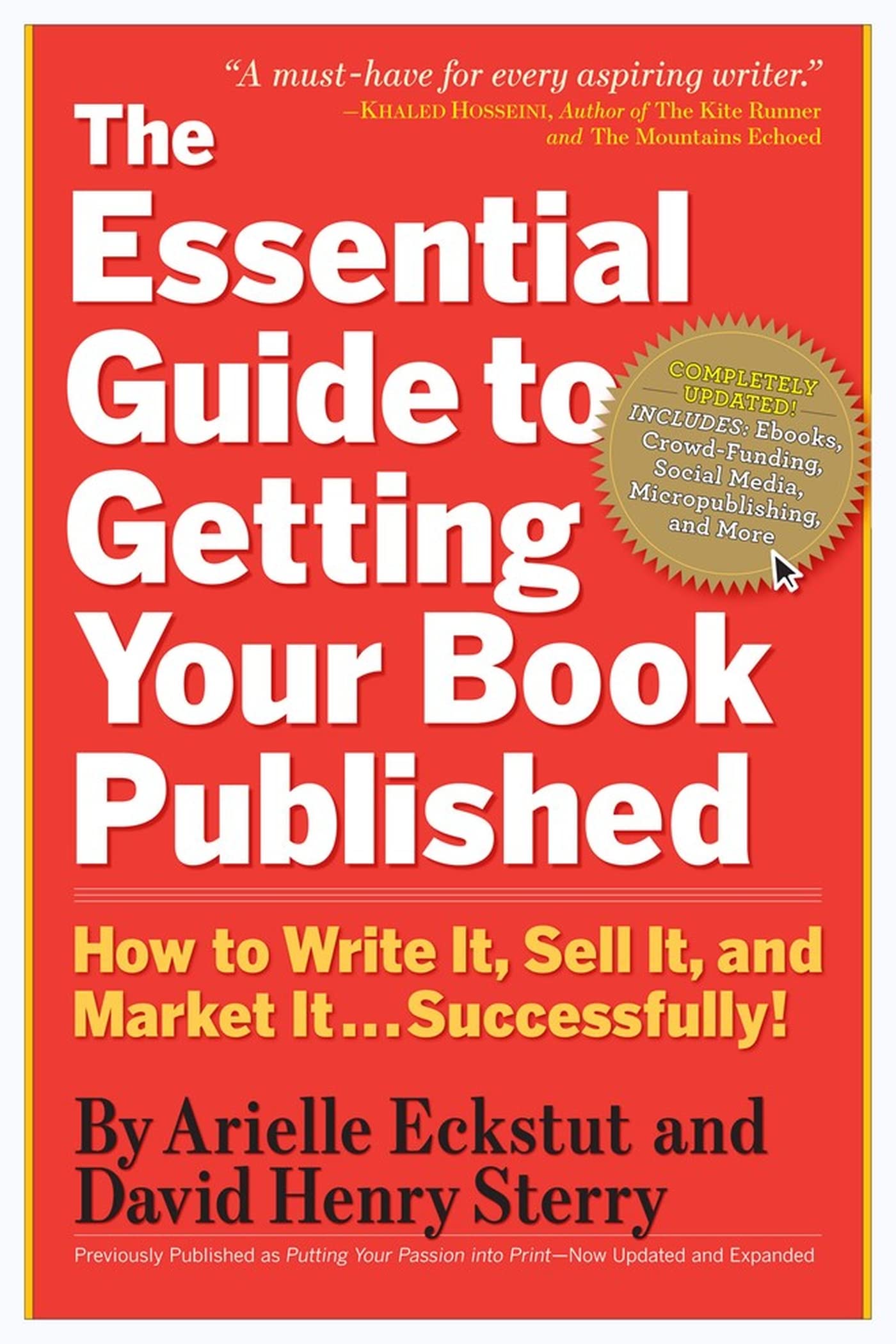 The Essential Guide to Getting Your Book Published: How to Write It, Sell It, And Market It . . . Successfully