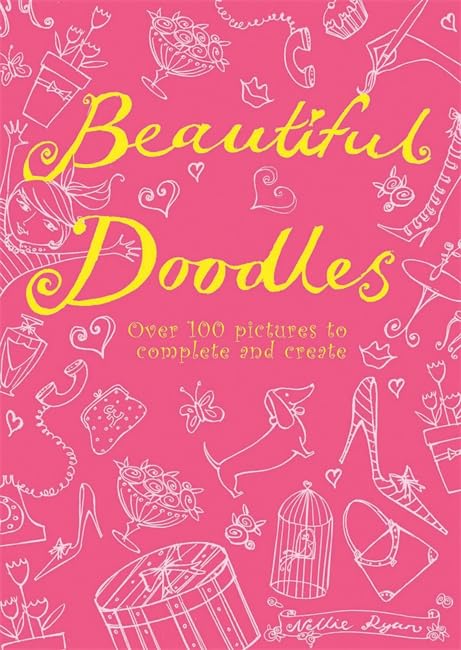 Beautiful Doodles: over 100 Pictures to Complete And Create