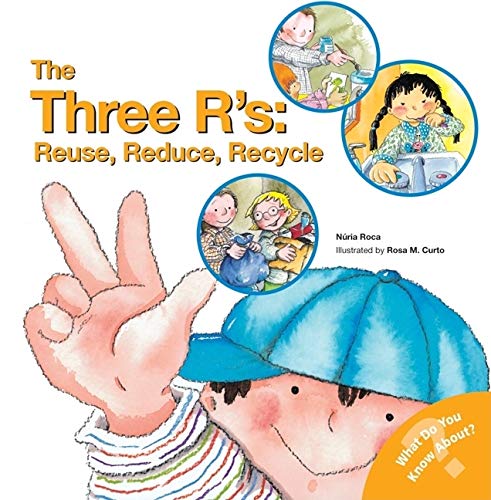 Three R's: Reuse, Reduce, Recycle